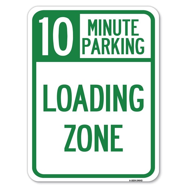 10 Minute Parking Loading Zone Heavy-Gauge Aluminum Rust Proof Parking Sign, 18" x 24", A-1824-24643